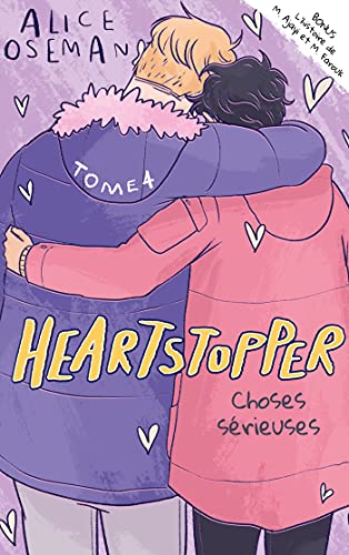 HEARTSTOPPER T04 - CHOSES SERIEUSES