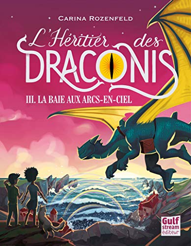 L'HERITIER DES DRACONIS : BAIE AUX ARCS-EN-CIEL (LA) T03
