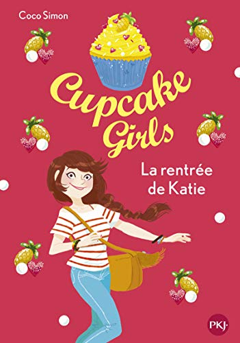 LA CUPCAKE GIRL - T01 - RENTRÉE DE KATIE