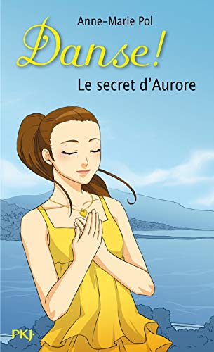 LE DANSE ! (T 22) : SECRET D'AURORE